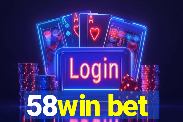 58win bet